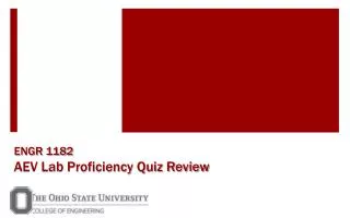 ENGR 1182 AEV Lab Proficiency Quiz Review