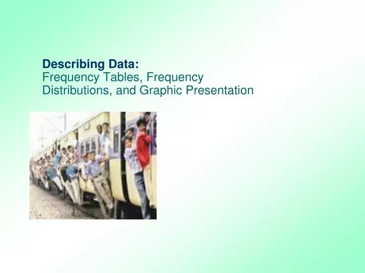 describing data frequency tables frequency distributions and graphic presentation