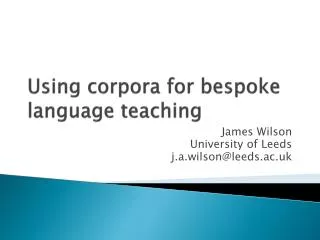 Using corpora for bespoke language teaching