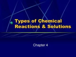 Types of Chemical Reactions &amp; Solutions