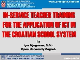 IN-SERVICE TEACHER TRAINING FOR THE APPLICATION OF ICT IN THE CROATIAN SCHOOL SYSTEM