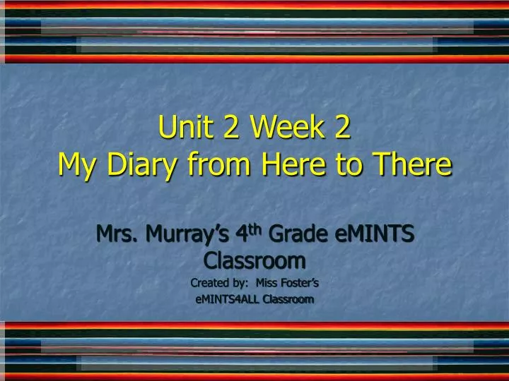 unit 2 week 2 my diary from here to there