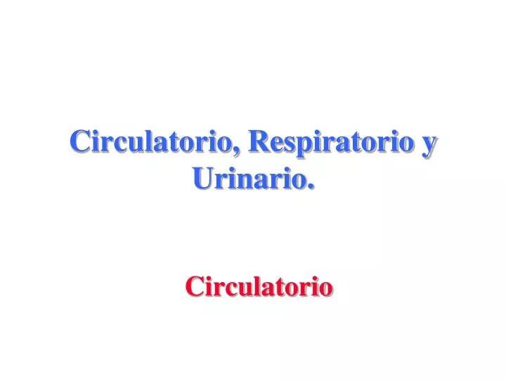 circulatorio respiratorio y urinario