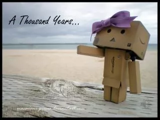 A Thousand Years…