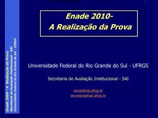 Universidade Federal do Rio Grande do Sul - UFRGS Secretaria de Avaliação Institucional - SAI