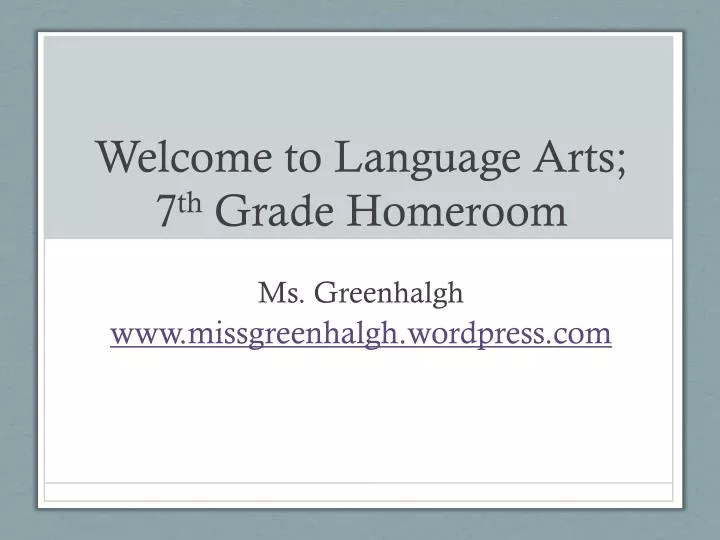 welcome to language arts 7 th grade homeroom