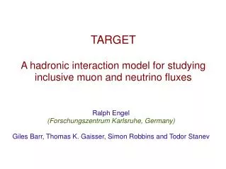 TARGET A hadronic interaction model for studying inclusive muon and neutrino fluxes