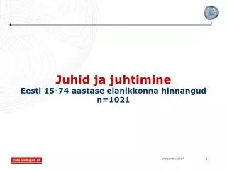 Juhid ja juhtimine Eesti 15-74 aastase elanikkonna hinnangud n=1021