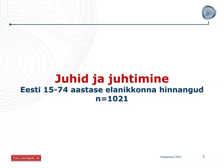 juhid ja juhtimine eesti 15 74 aastase elanikkonna hinnangud n 1021