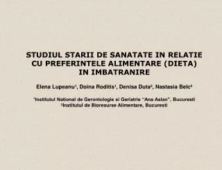 STUDIUL STARII DE SANATATE IN RELATIE CU PREFERINTELE ALIMENTARE (DIETA) IN IMBATRANIRE