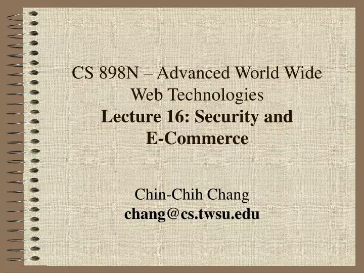 cs 898n advanced world wide web technologies lecture 16 security and e commerce
