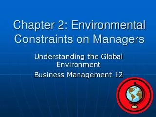 Chapter 2: Environmental Constraints on Managers
