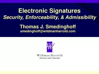 Electronic Signatures Security, Enforceability, &amp; Admissibility