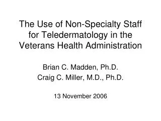 The Use of Non-Specialty Staff for Teledermatology in the Veterans Health Administration