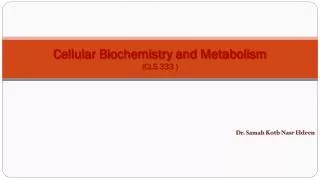 Cellular Biochemistry and Metabolism ( CLS 333 )