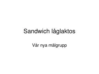 Sandwich låglaktos