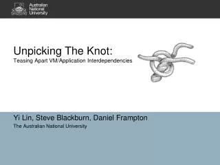 Unpicking The Knot : Teasing Apart VM/Application Interdependencies