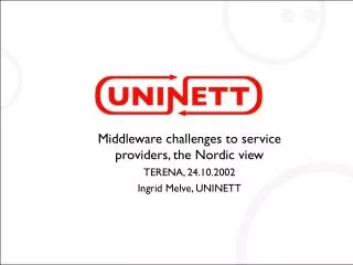 Middleware challenges to service providers, the Nordic view TERENA, 24.10.2002