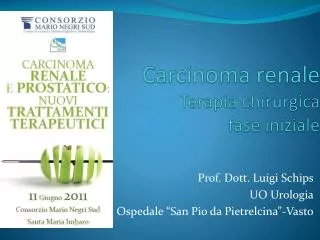 Carcinoma renale Terapia chirurgica fase iniziale