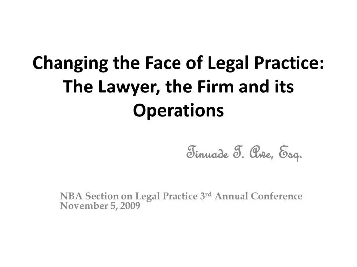 changing the face of legal practice the lawyer the firm and its operations