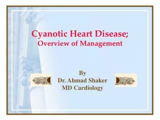 Cyanotic Heart Disease; Overview of Management