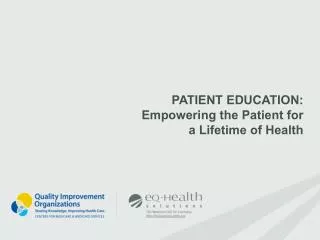 Patient education: Empowering the Patient for a Lifetime of Health