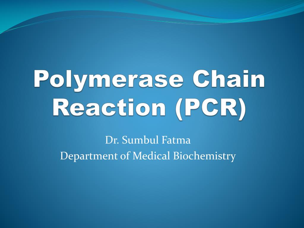 PPT - Understanding Polymerase Chain Reaction (PCR) in Medical ...