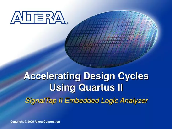 accelerating design cycles using quartus ii