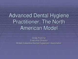 Advanced Dental Hygiene Practitioner: The North American Model