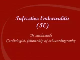 Infecctive Endocarditis (IE)