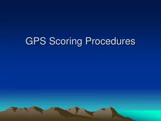 GPS Scoring Procedures