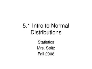 5.1 Intro to Normal Distributions