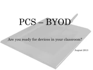 PCS – BYOD Are you ready for devices in your classroom?