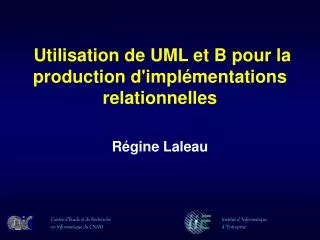 Utilisation de UML et B pour la production d'implémentations relationnelles