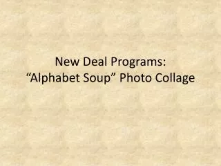New Deal Programs: “Alphabet Soup” Photo Collage