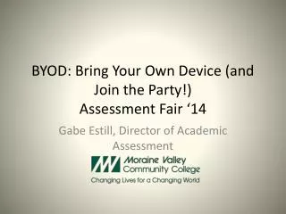 BYOD: Bring Your Own Device (and Join the Party!) Assessment Fair ‘14