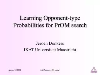 Learning Opponent-type Probabilities for PrOM search