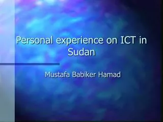Personal experience on ICT in Sudan