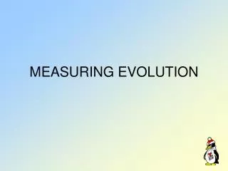 MEASURING EVOLUTION