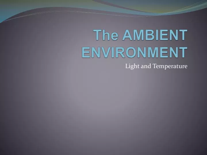 the ambient environment