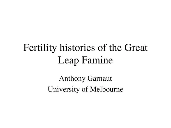 fertility histories of the great leap famine