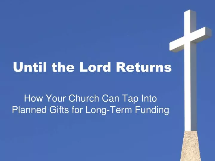 until the lord returns