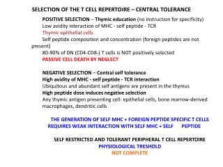 POSITIVE SELECTION – Thymic education (no instruction for specificity )