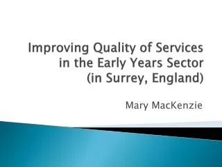 Improving Quality of Services in the Early Years Sector (in Surrey, England)