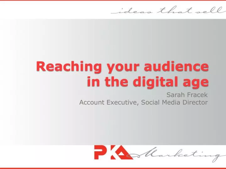 reaching your audience in the digital age