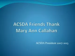 ACSDA Friends Thank Mary Ann Callahan