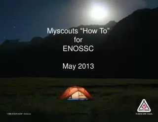 Myscouts “How To” f or ENOSSC May 2013
