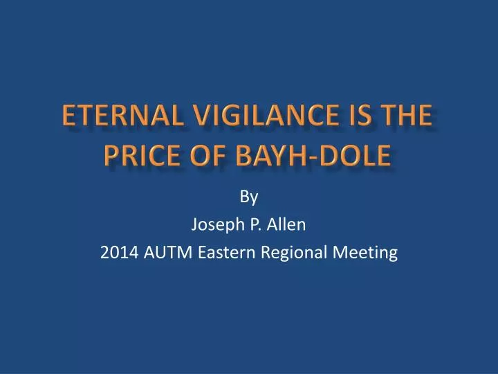 eternal vigilance is the price of bayh dole