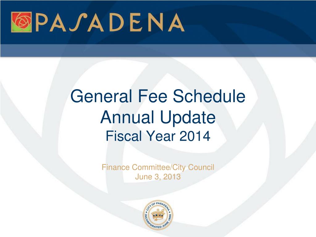 Fee Update PPT - General Fee Schedule Annual Update Fiscal Year 2014 PowerPoint ...