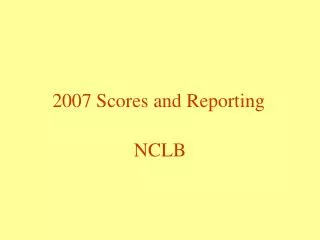 2007 Scores and Reporting